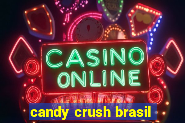 candy crush brasil